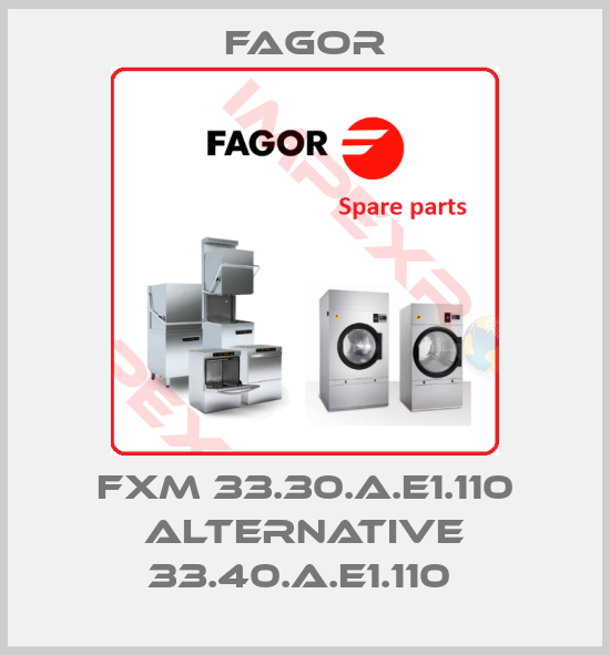Fagor-FXM 33.30.A.E1.110 alternative 33.40.A.E1.110 