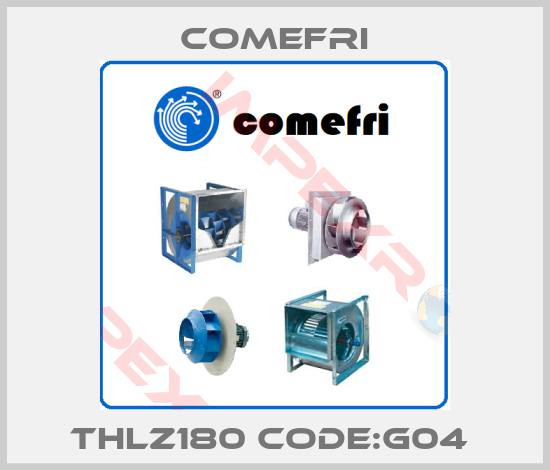 Comefri-THLZ180 CODE:G04 