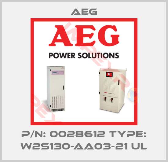 AEG-P/N: 0028612 Type: W2S130-AA03-21 UL