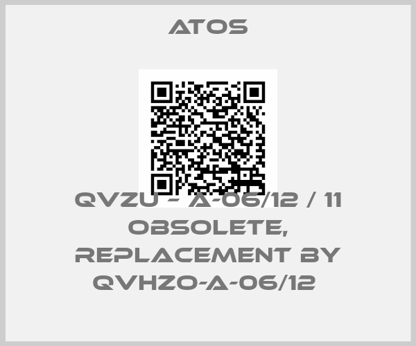Atos-QVZU – A-06/12 / 11 obsolete, replacement by QVHZO-A-06/12 