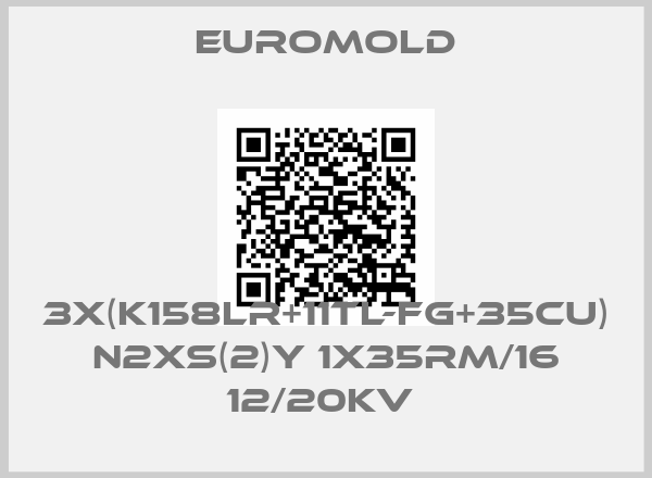 EUROMOLD-3X(K158LR+11TL-FG+35CU) N2XS(2)Y 1X35RM/16 12/20KV 