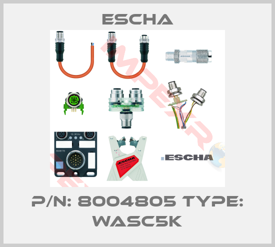 Escha-P/N: 8004805 Type: WASC5K