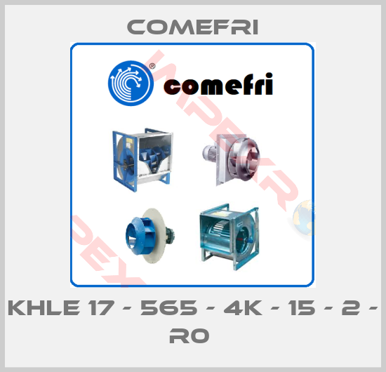 Comefri-KHLE 17 - 565 - 4K - 15 - 2 - R0 