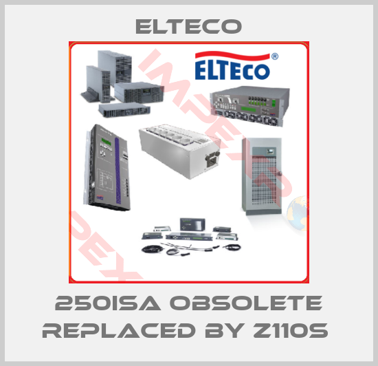 Elteco-250ISA obsolete replaced by Z110S 