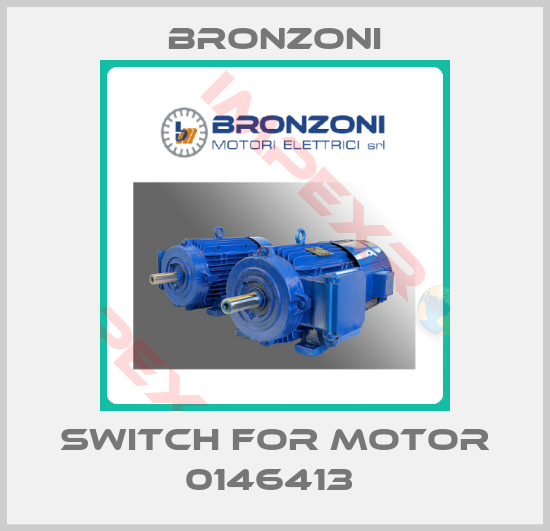 Bronzoni-switch for motor 0146413 
