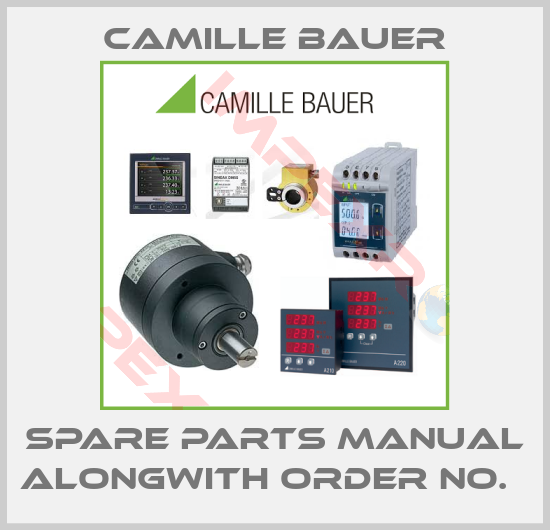 Camille Bauer-SPARE PARTS MANUAL ALONGWITH ORDER NO.  