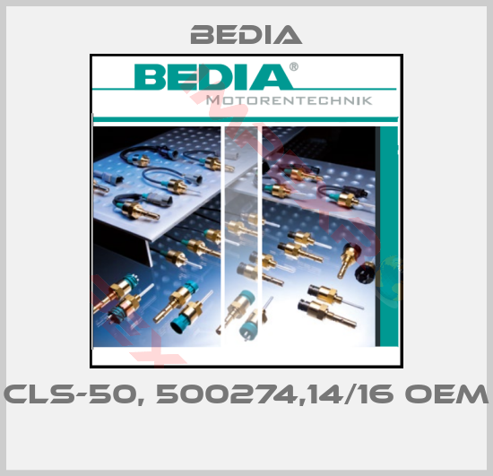 Bedia-CLS-50, 500274,14/16 OEM  