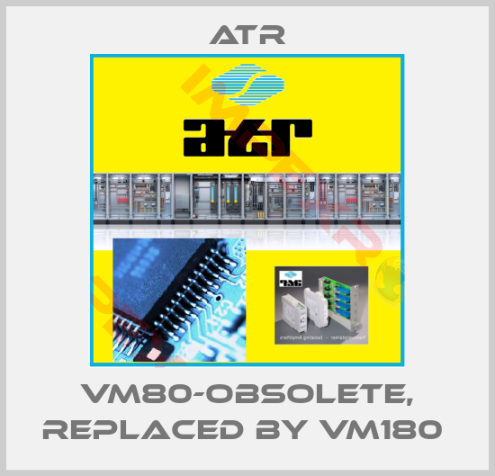 Atr-VM80-obsolete, replaced by VM180 