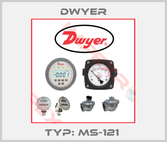Dwyer-Typ: MS-121 