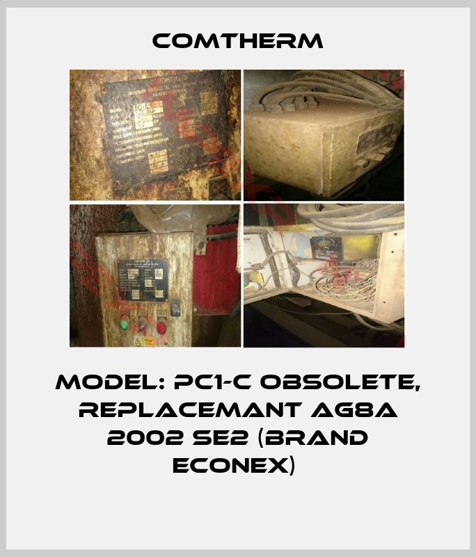 Comtherm-Model: PC1-C obsolete, replacemant AG8A 2002 SE2 (brand Econex) 