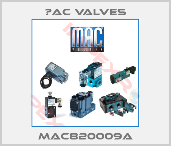 МAC Valves-MAC820009A