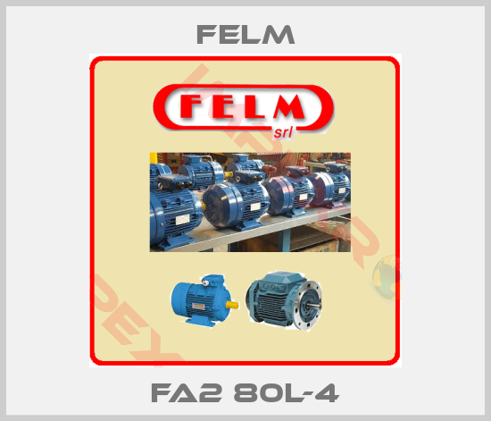 Felm-FA2 80L-4