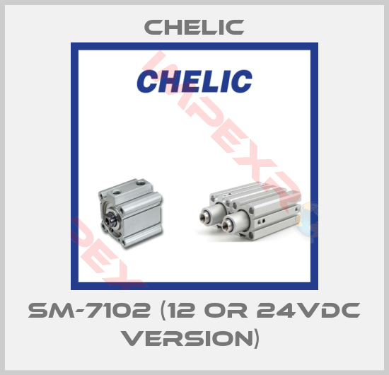 Chelic-SM-7102 (12 or 24Vdc version) 