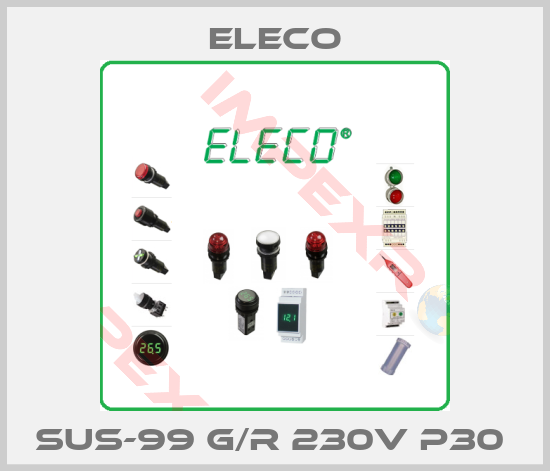 Eleco-SUS-99 G/R 230V P30 