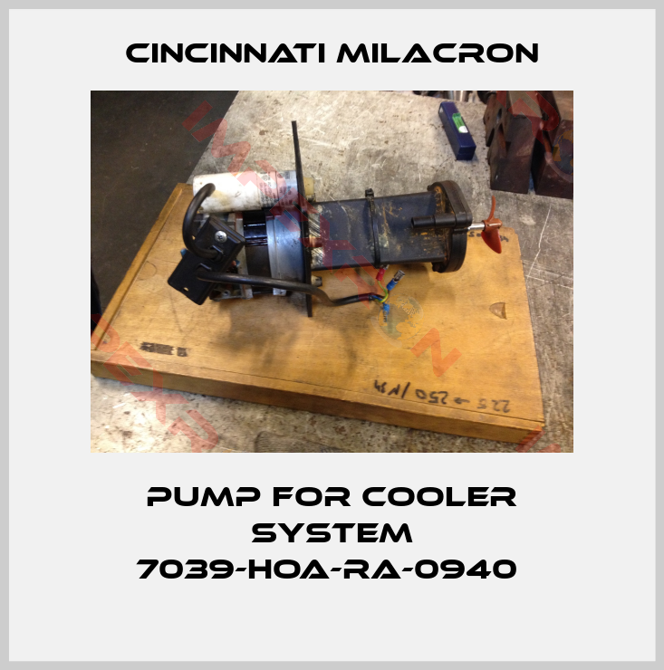 Cincinnati Milacron-pump for cooler system 7039-HOA-RA-0940 