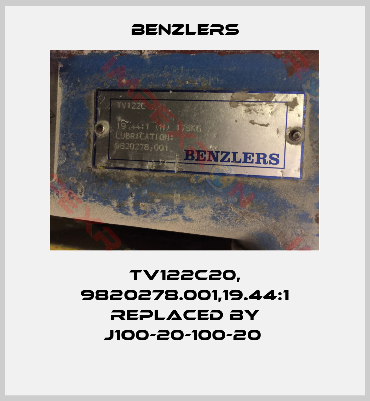 Benzlers-TV122C20, 9820278.001,19.44:1 replaced by J100-20-100-20 