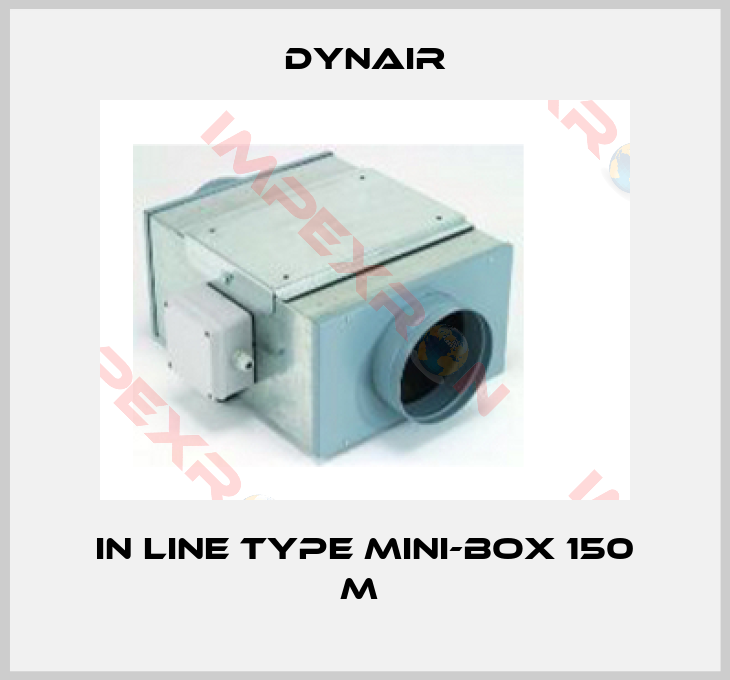 Dynair-In Line type Mini-Box 150 M 