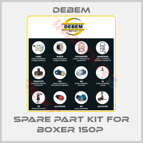 Debem-spare part kit for Boxer 150P 