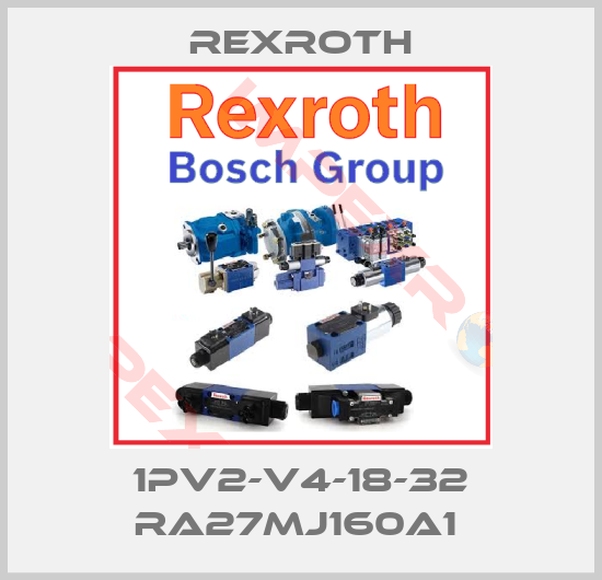 Rexroth-1PV2-V4-18-32 RA27MJ160A1 