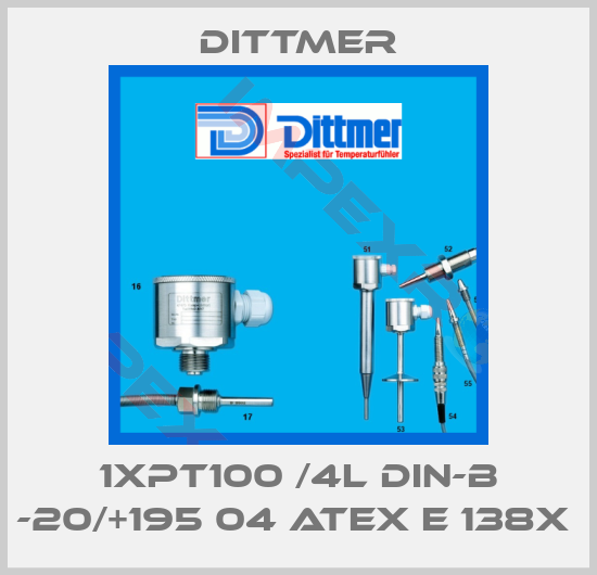 Dittmer-1XPT100 /4L DIN-B -20/+195 04 ATEX E 138X 