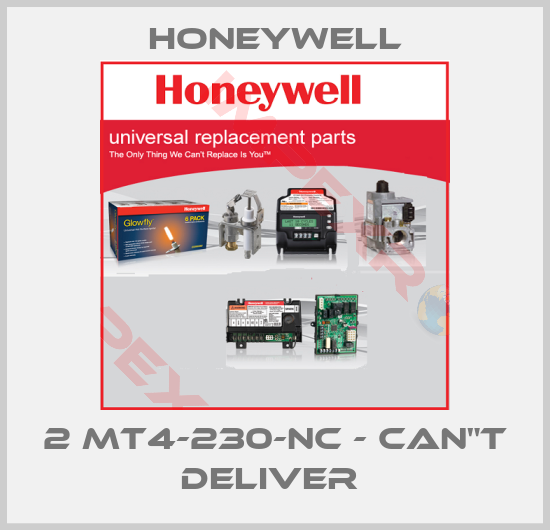 Honeywell-2 MT4-230-NC - CAN"T DELIVER 