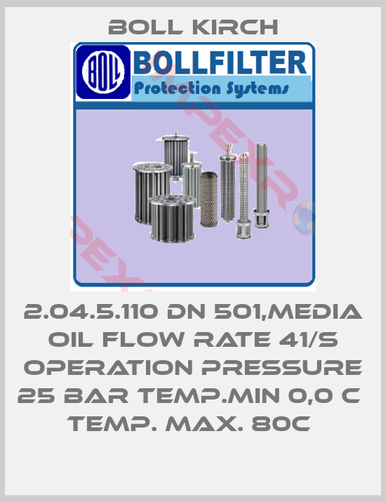 Boll Kirch-2.04.5.110 DN 501,MEDIA OIL FLOW RATE 41/S OPERATION PRESSURE 25 BAR TEMP.MIN 0,0 C  TEMP. MAX. 80C 