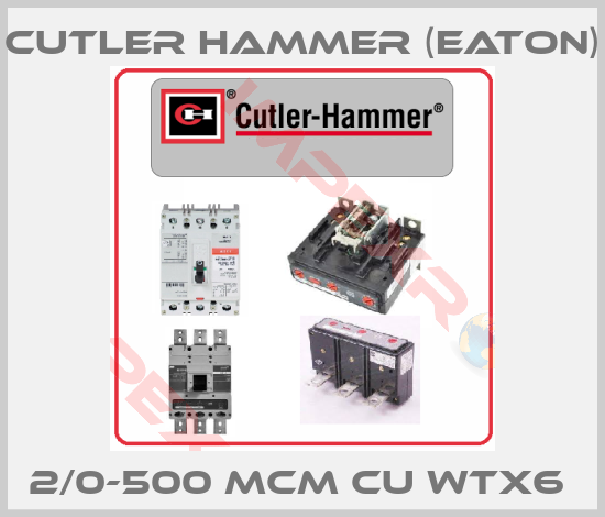 Cutler Hammer (Eaton)-2/0-500 MCM CU WTX6 