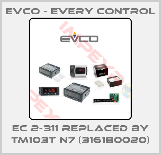 EVCO - Every Control-EC 2-311 REPLACED BY TM103T N7 (316180020)