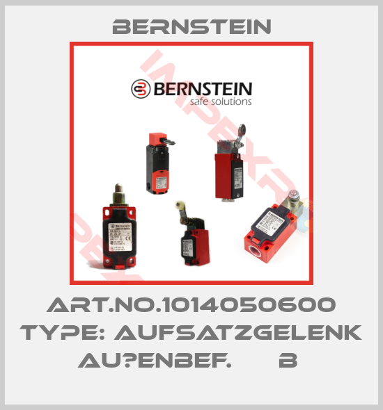 Bernstein-Art.No.1014050600 Type: AUFSATZGELENK AU?ENBEF.      B 