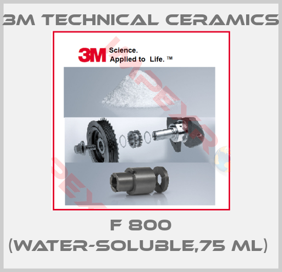 3M Technical Ceramics-F 800 (water-soluble,75 ml) 