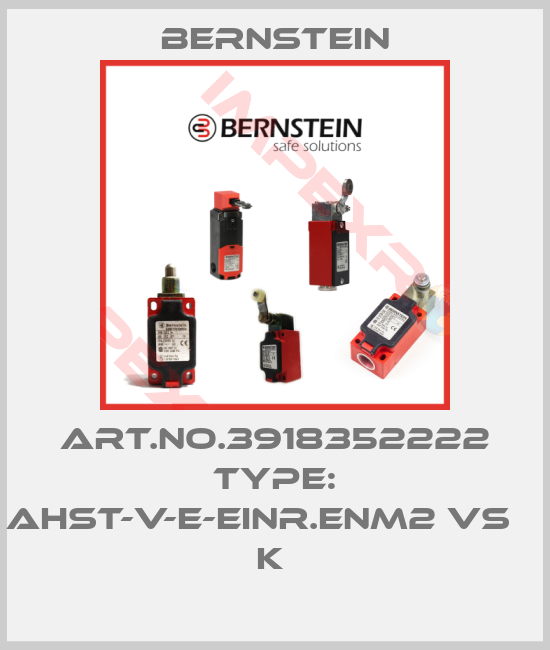 Bernstein-Art.No.3918352222 Type: AHST-V-E-EINR.ENM2 VS        K 
