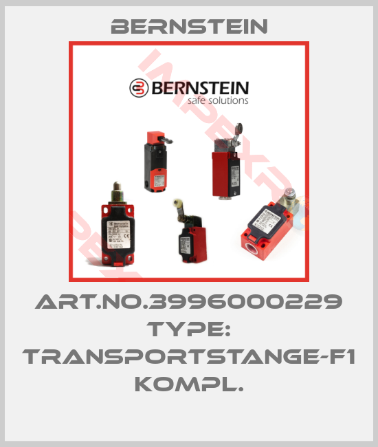 Bernstein-Art.No.3996000229 Type: TRANSPORTSTANGE-F1 KOMPL.