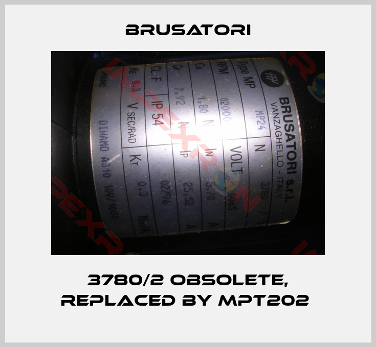 Brusatori-3780/2 obsolete, replaced by MPT202 