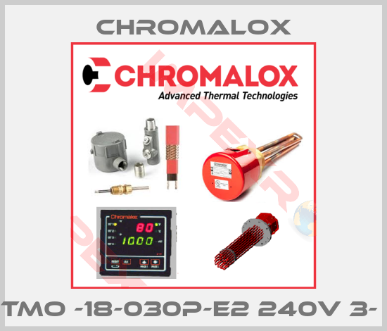 Chromalox-TMO -18-030P-E2 240V 3- 