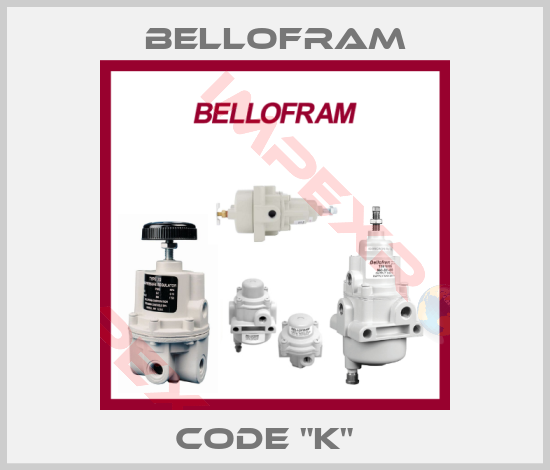 Bellofram-Code "K"  