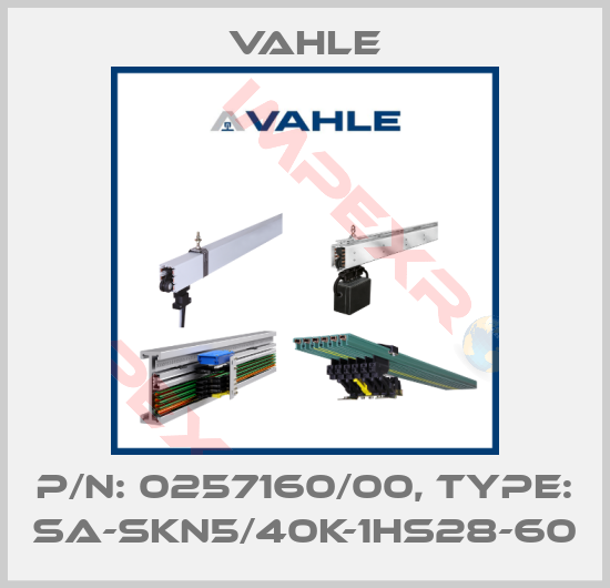 Vahle-P/n: 0257160/00, Type: SA-SKN5/40K-1HS28-60