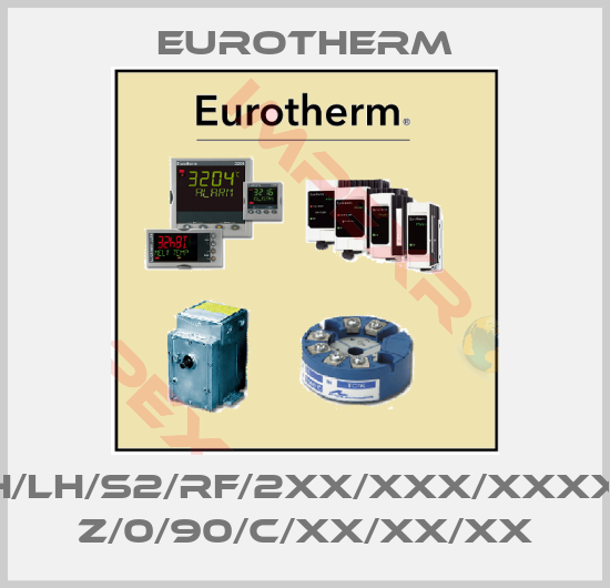 Eurotherm-2216E/CC/VH/LH/S2/RF/2XX/XXX/XXXXX/XXXXXX/ Z/0/90/C/XX/XX/XX