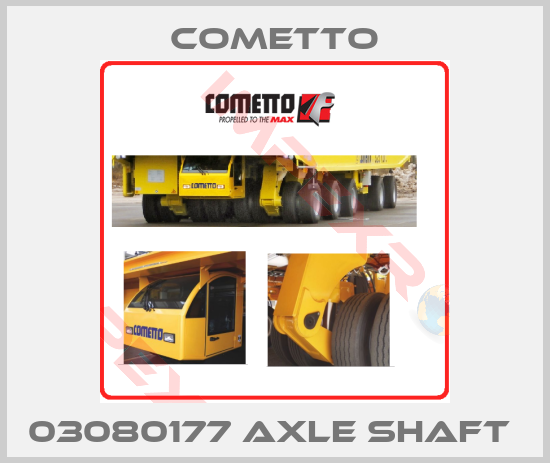 Cometto-03080177 AXLE SHAFT 