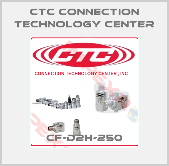 CTC Connection Technology Center-CF-D2H-250