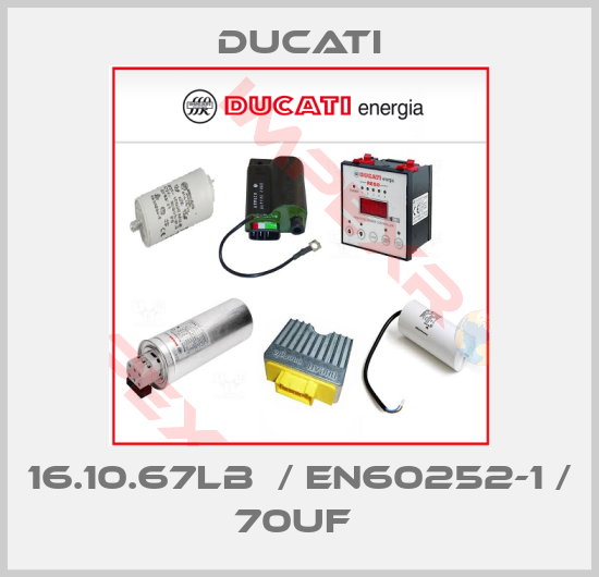 Ducati-16.10.67LB  / EN60252-1 / 70UF 