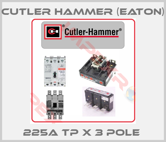 Cutler Hammer (Eaton)-225A TP X 3 POLE 