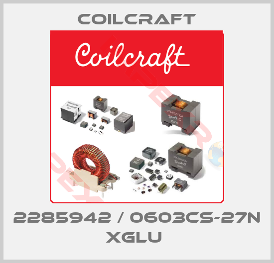 Coilcraft-2285942 / 0603CS-27N XGLU 