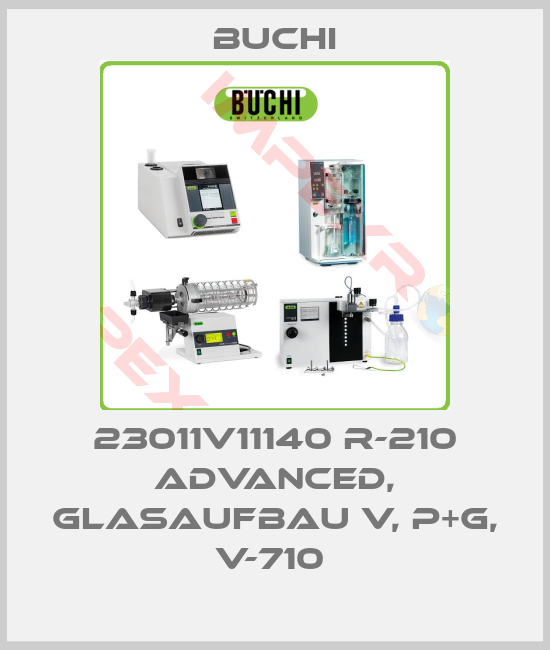 Buchi-23011V11140 R-210 ADVANCED, GLASAUFBAU V, P+G, V-710 