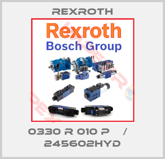 Rexroth-0330 R 010 P    /    245602HYD