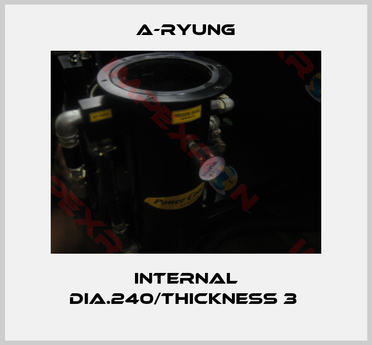 A-Ryung-INTERNAL DIA.240/THICKNESS 3 