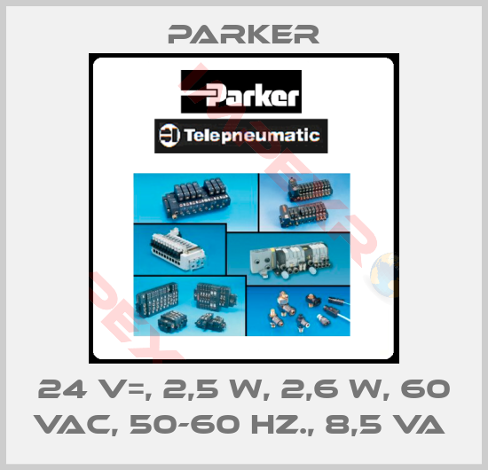 Parker-24 V=, 2,5 W, 2,6 W, 60 VAC, 50-60 HZ., 8,5 VA 