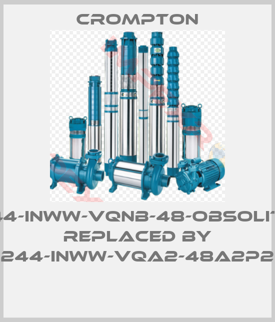 Crompton-244-INWW-VQNB-48-obsolite, replaced by 244-INWW-VQA2-48A2P2 