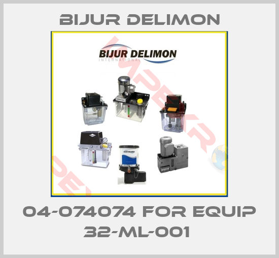 Bijur Delimon-04-074074 FOR EQUIP 32-ML-001 