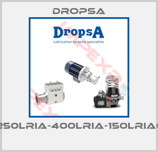 Dropsa-250LRIA-250LRIA-400LRIA-150LRIACC-500LIA 