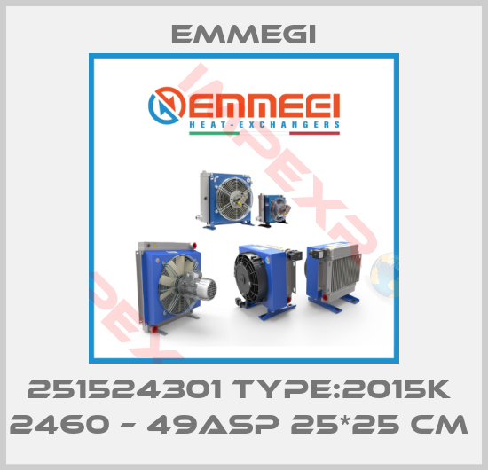 Emmegi-251524301 TYPE:2015K  2460 – 49ASP 25*25 CM 
